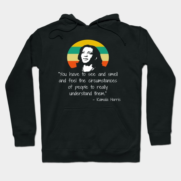 Understand People Madam VP Harris Quote Inauguration 2021 Hoodie by Lone Wolf Works